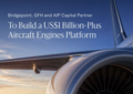 Bridgepoint, GFH and AIP Capital Launch $1 Billion Aircraft Engine Investment Platform