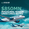 AviLease announces pricing of $850mn of inaugural 144A/Reg S senior unsecured notes due 2030