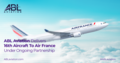 ABL Aviation Delivers 16th Aircraft To Air France Under Ongoing Partnership