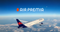 Air Premia Plans US$75 Million Rights Offering to Strengthen Balance Sheet